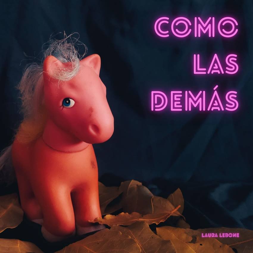 Como las demas, lo nuevo de Laura Lebone.