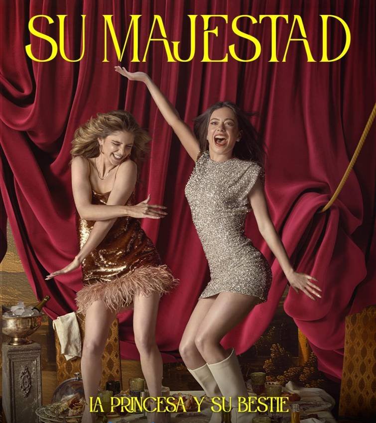 Póster de Su majestad con Lucía Díez y Anna Castillo 